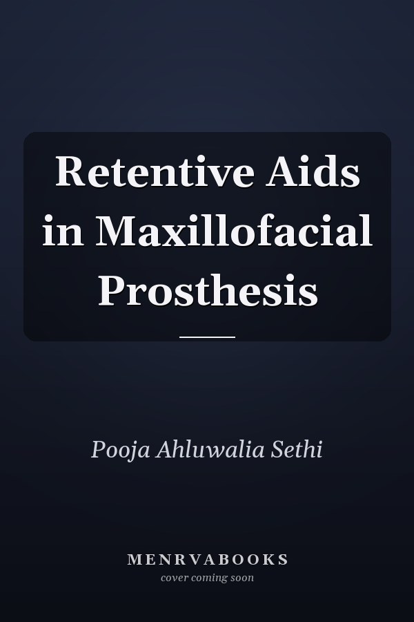 Retentive Aids in Maxillofacial Prosthesis