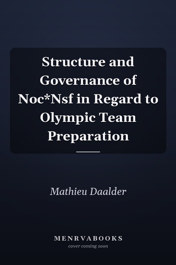 Structure and Governance of Noc*Nsf in Regard to Olympic Team Preparation