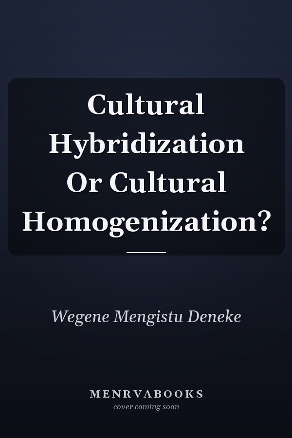 Cultural Hybridization Or Cultural Homogenization?