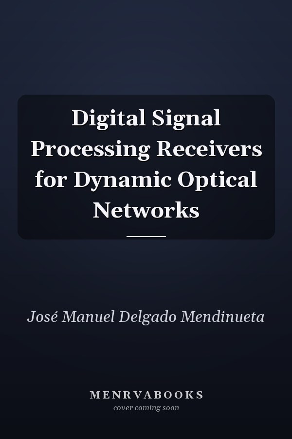 Digital Signal Processing Receivers for Dynamic Optical Networks