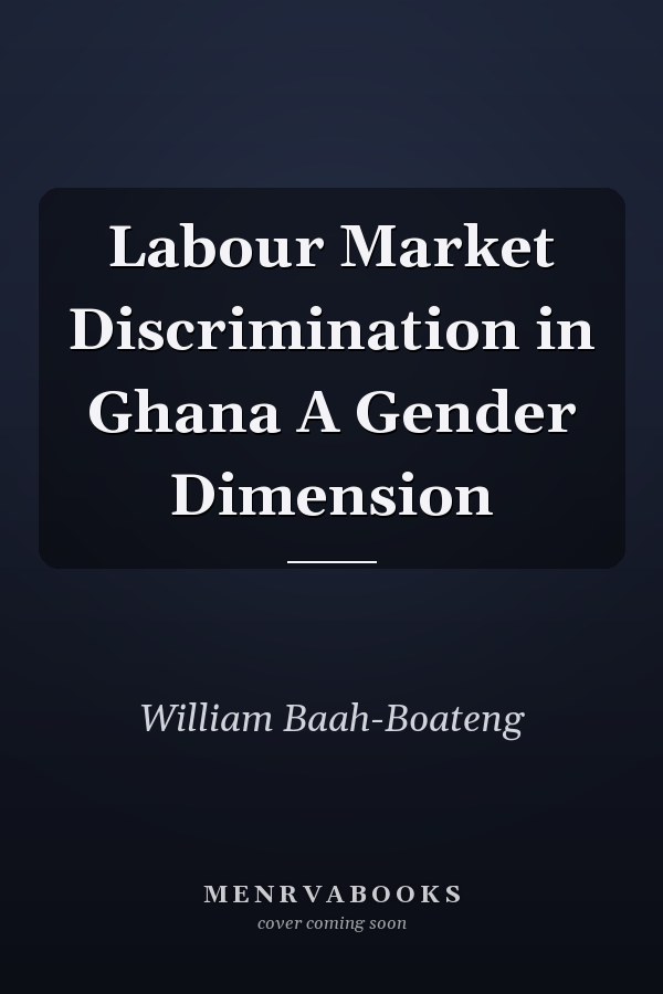 Labour Market Discrimination in Ghana A Gender Dimension