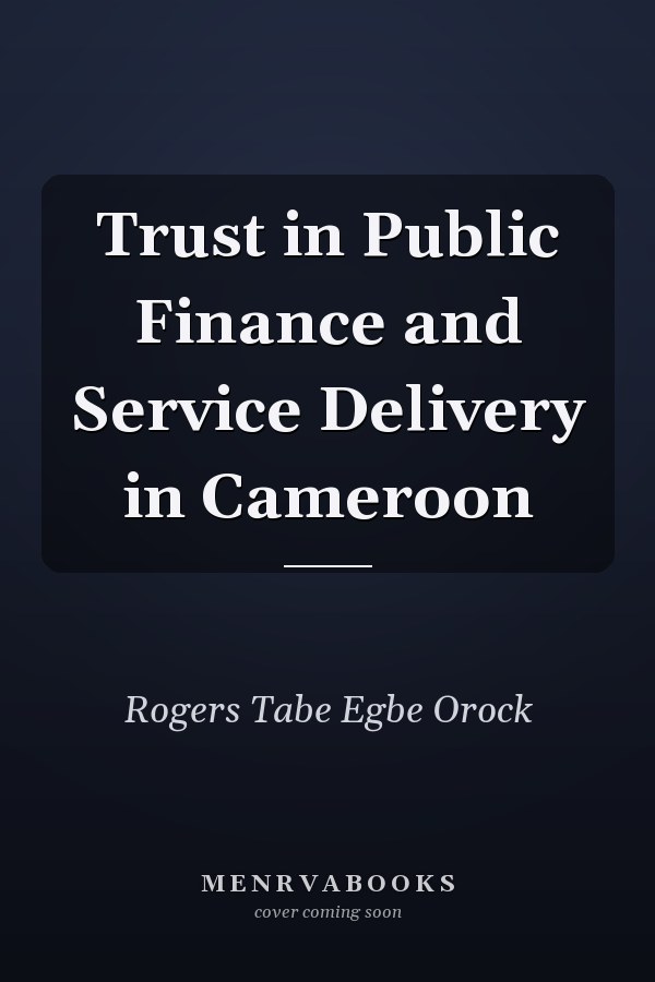 Trust in Public Finance and Service Delivery in Cameroon