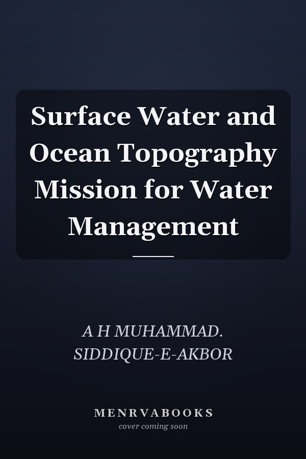 Surface Water and Ocean Topography Mission for Water Management