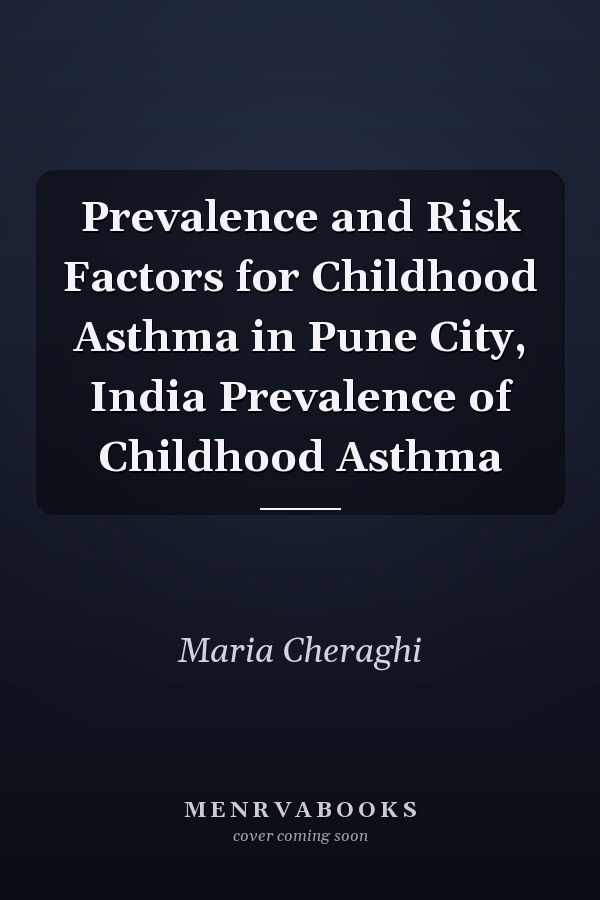 Prevalence and Risk Factors for Childhood Asthma in Pune City, India Prevalence of Childhood Asthma