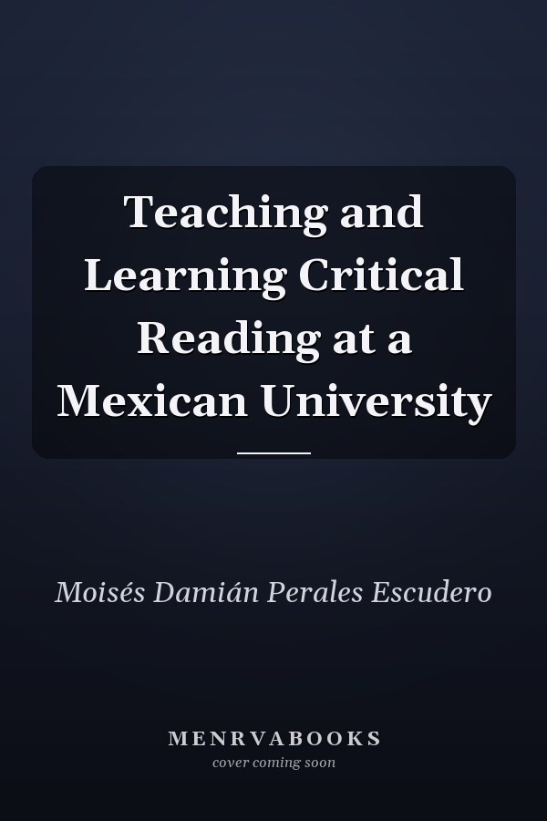 Teaching and Learning Critical Reading at a Mexican University