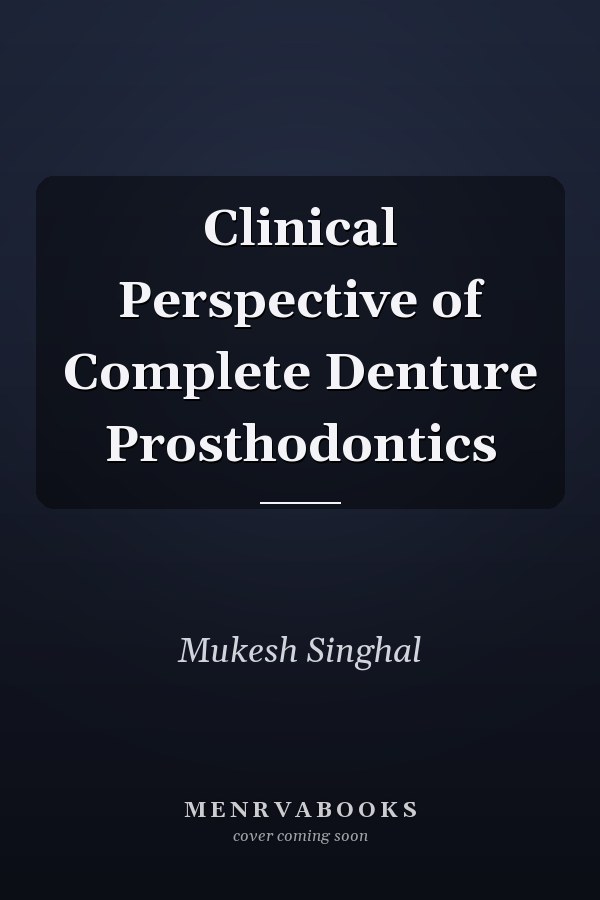 Clinical Perspective of Complete Denture Prosthodontics