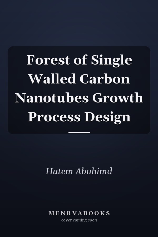 Forest of Single Walled Carbon Nanotubes Growth Process Design
