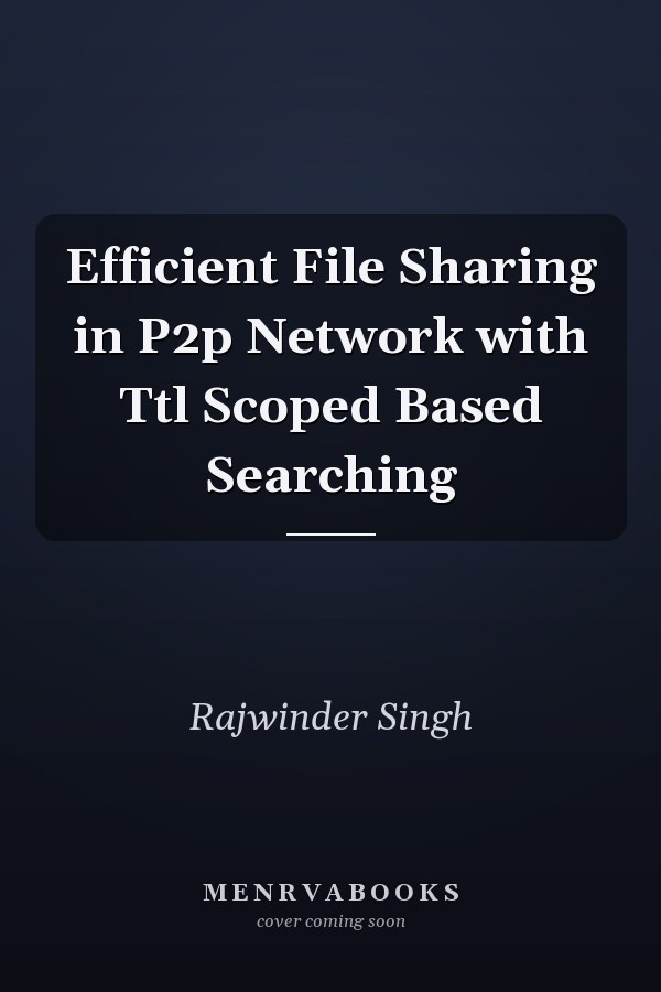 Efficient File Sharing in P2p Network with Ttl Scoped Based Searching
