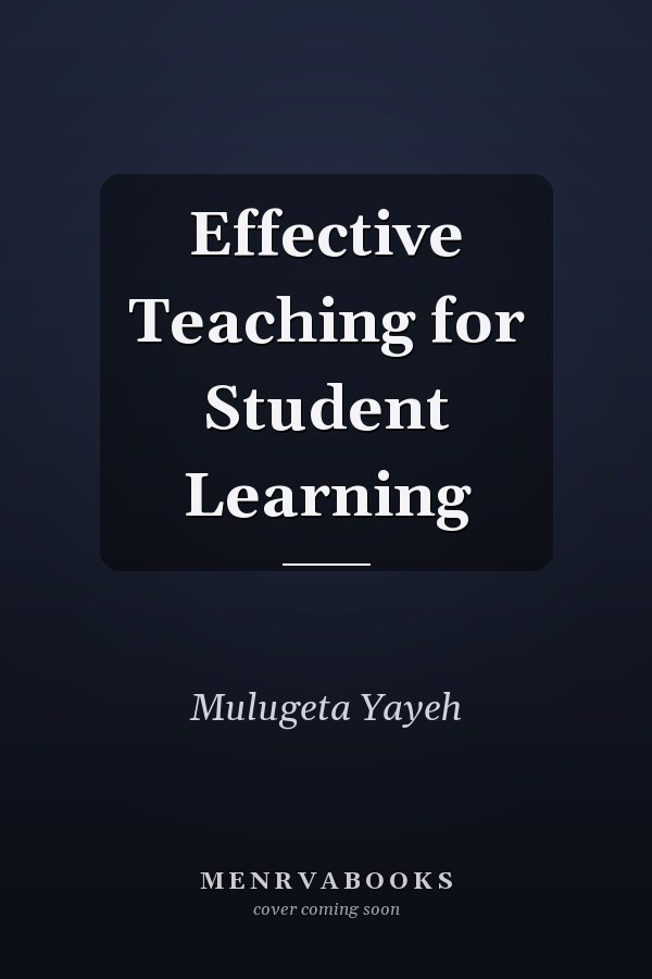 Effective Teaching for Student Learning