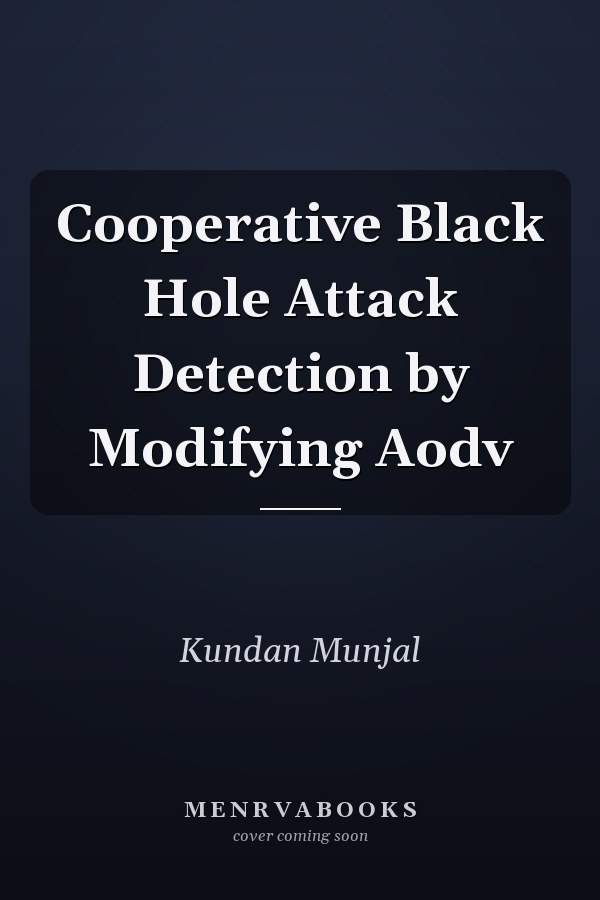 Cooperative Black Hole Attack Detection by Modifying Aodv