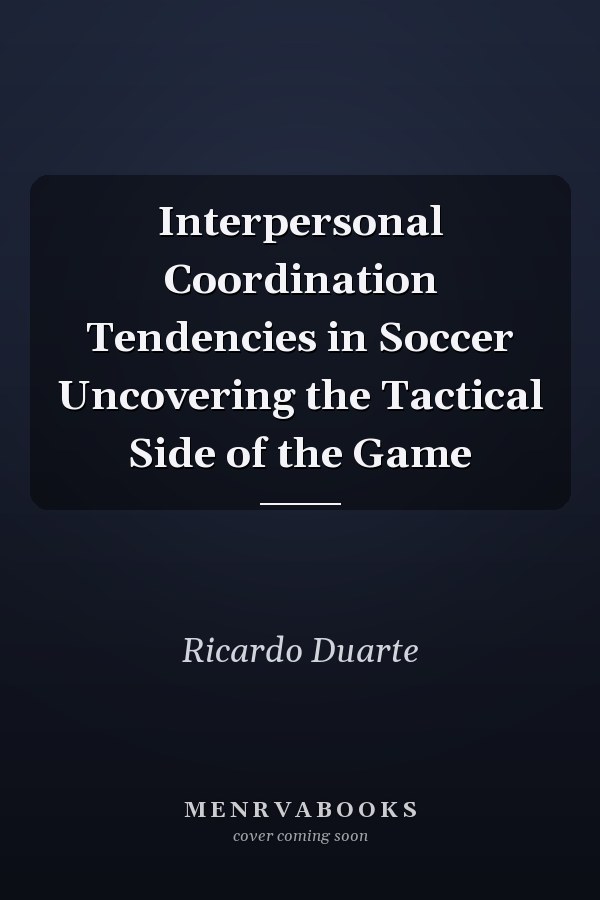 Interpersonal Coordination Tendencies in Soccer Uncovering the Tactical Side of the Game