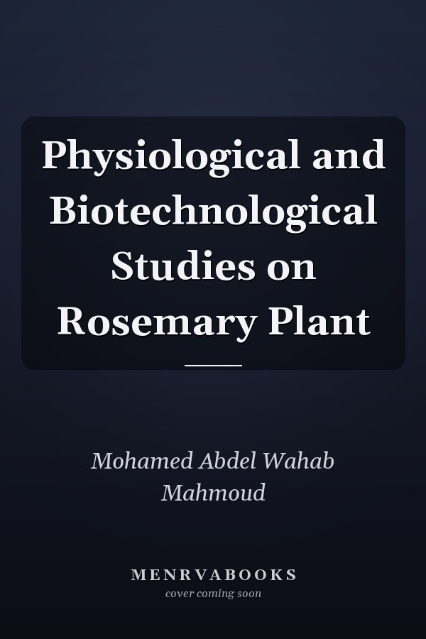 Physiological and Biotechnological Studies on Rosemary Plant