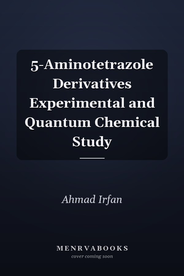 5-Aminotetrazole Derivatives Experimental and Quantum Chemical Study