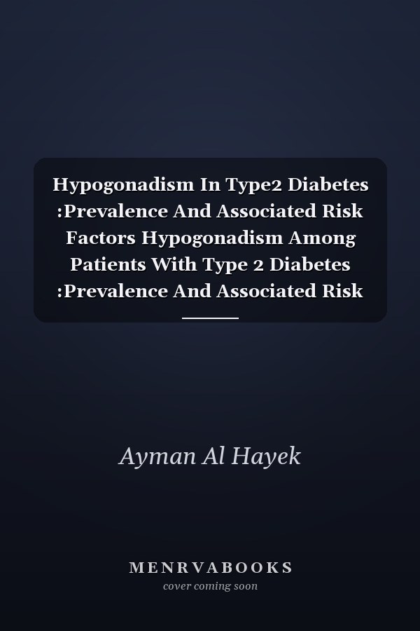 Hypogonadism In Type2 Diabetes :Prevalence And Associated Risk Factors Hypogonadism Among Patients With Type 2 Diabetes :Prevalence And Associated Risk Factors