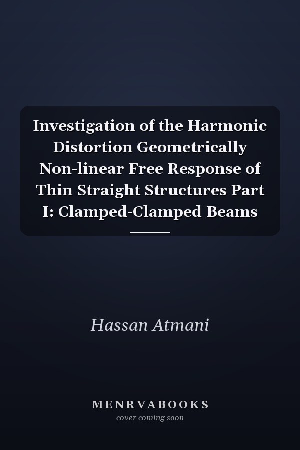 Investigation of the Harmonic Distortion Geometrically Non-linear Free Response of Thin Straight Structures Part I: Clamped-Clamped Beams