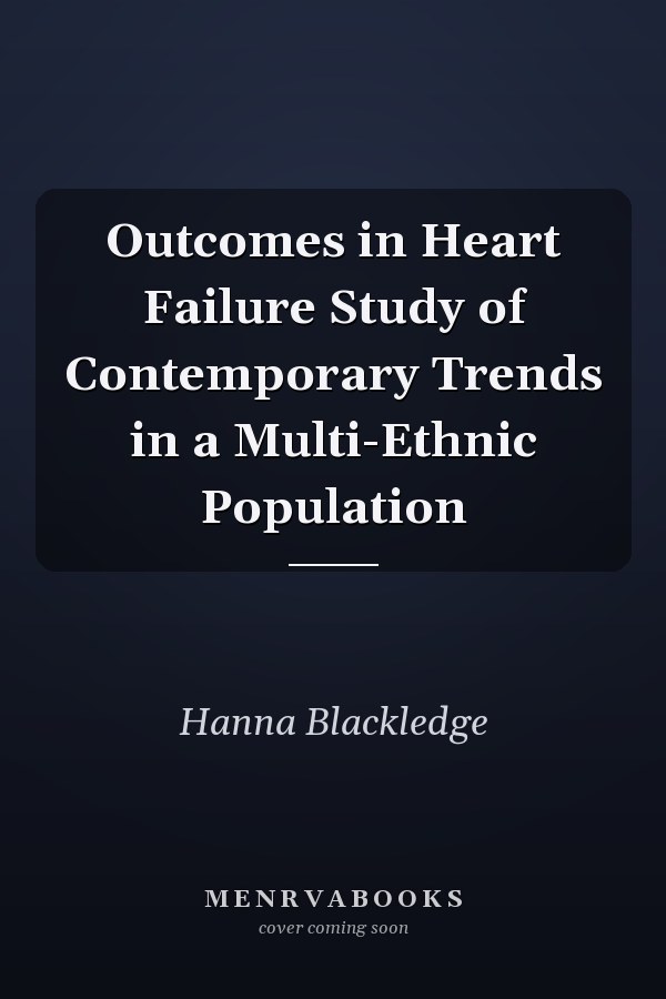 Outcomes in Heart Failure Study of Contemporary Trends in a Multi-Ethnic Population