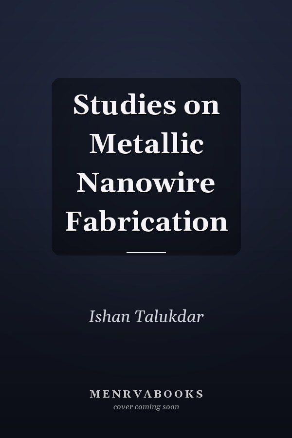 Studies on Metallic Nanowire Fabrication