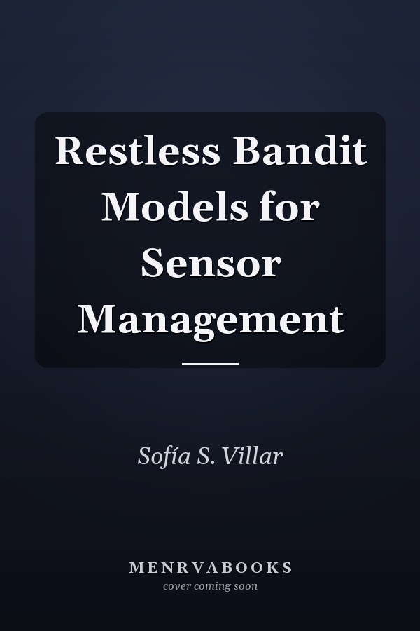 Restless Bandit Models for Sensor Management