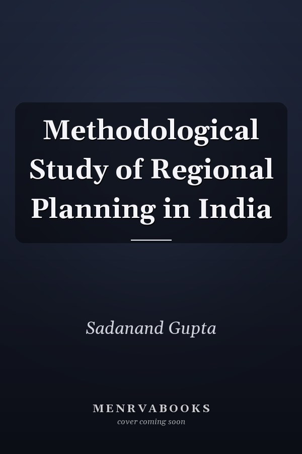 Methodological Study of Regional Planning in India