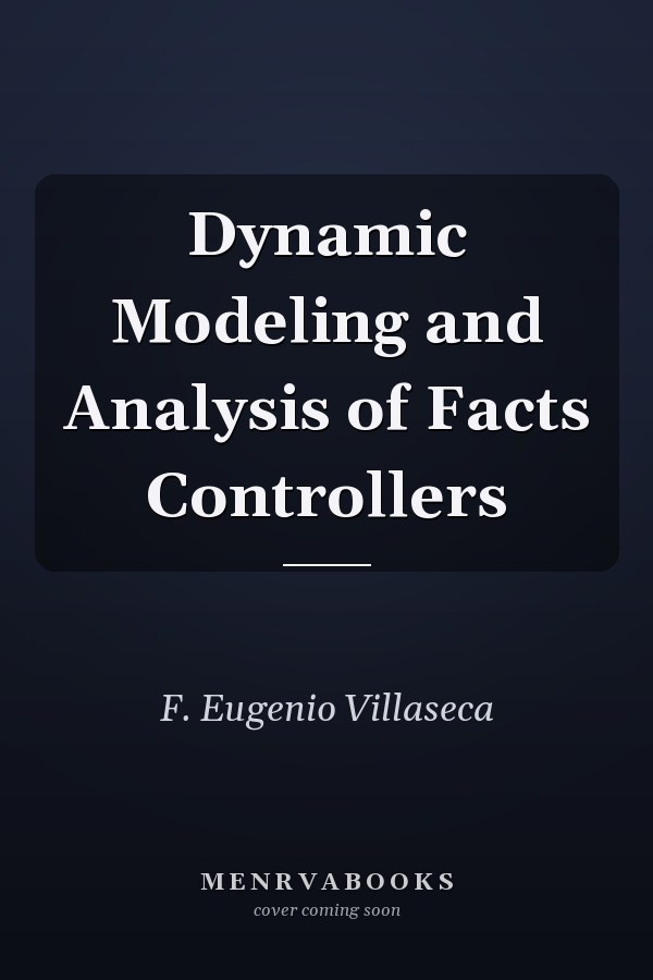 Dynamic Modeling and Analysis of Facts Controllers