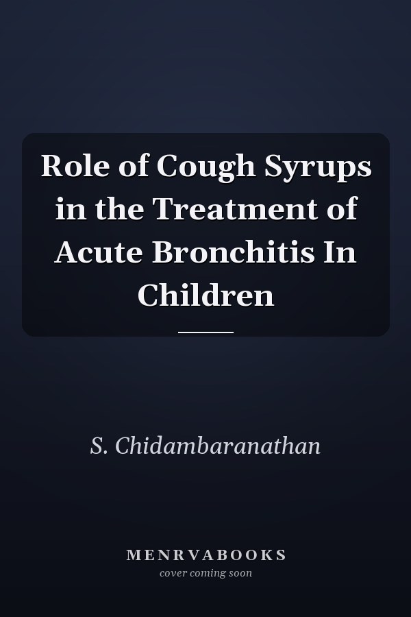 Role of Cough Syrups in the Treatment of Acute Bronchitis In Children