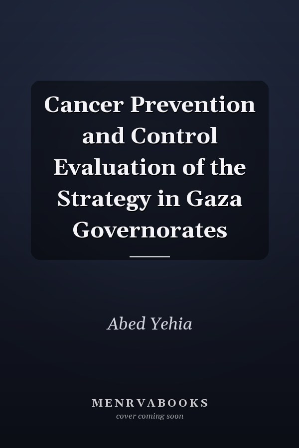 Cancer Prevention and Control Evaluation of the Strategy in Gaza Governorates
