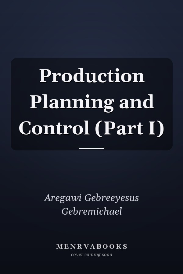 Production Planning and Control (Part I)