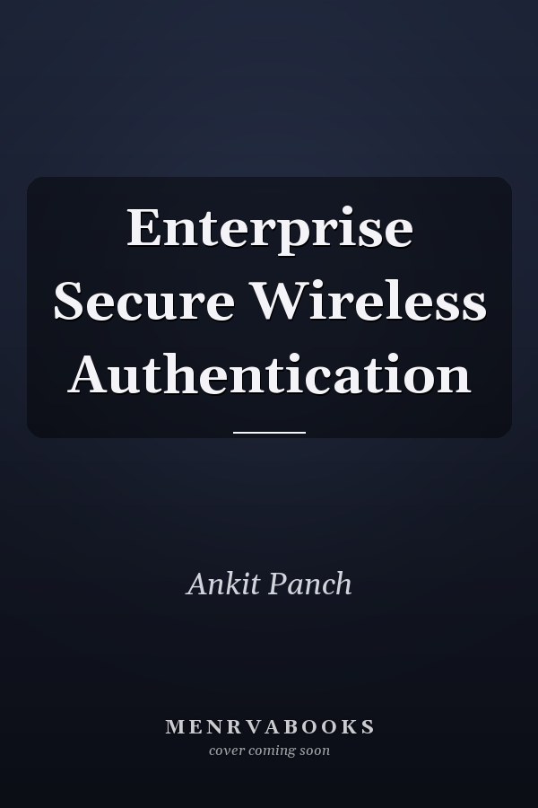 Enterprise Secure Wireless Authentication