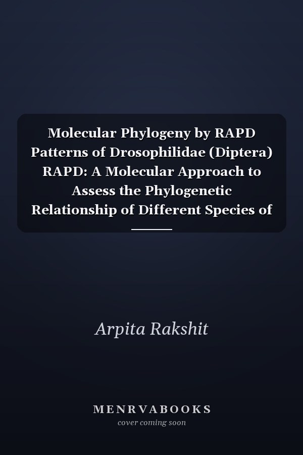 Molecular Phylogeny by RAPD Patterns of Drosophilidae (Diptera) RAPD: A Molecular Approach to Assess the Phylogenetic Relationship of Different Species of Drosophilidae (Diptera)