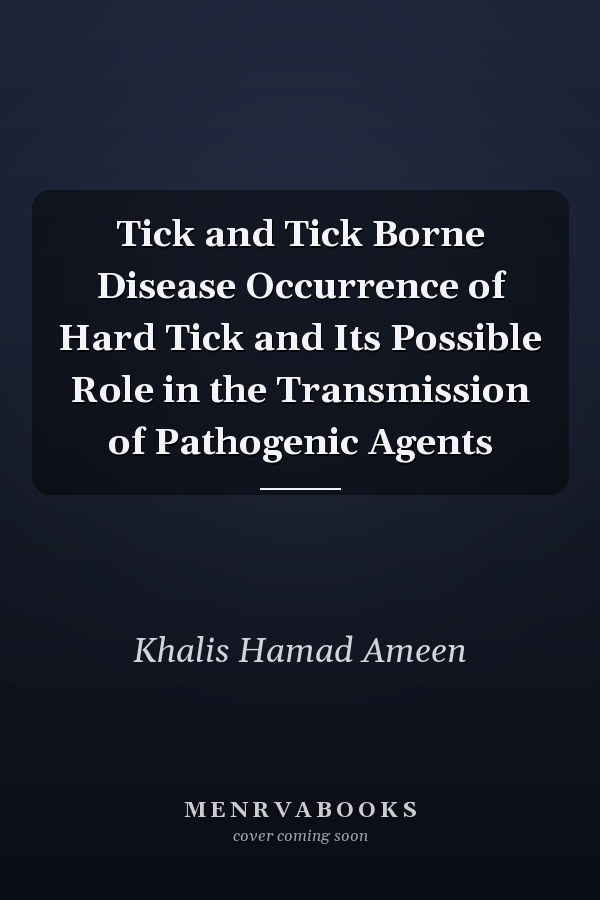 Tick and Tick Borne Disease Occurrence of Hard Tick and Its Possible Role in the Transmission of Pathogenic Agents