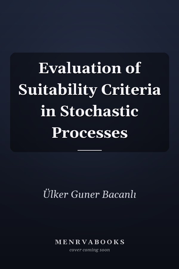 Evaluation of Suitability Criteria in Stochastic Processes