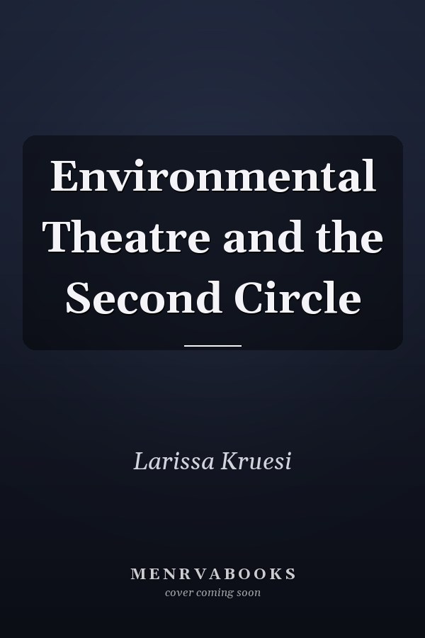 Environmental Theatre and the Second Circle