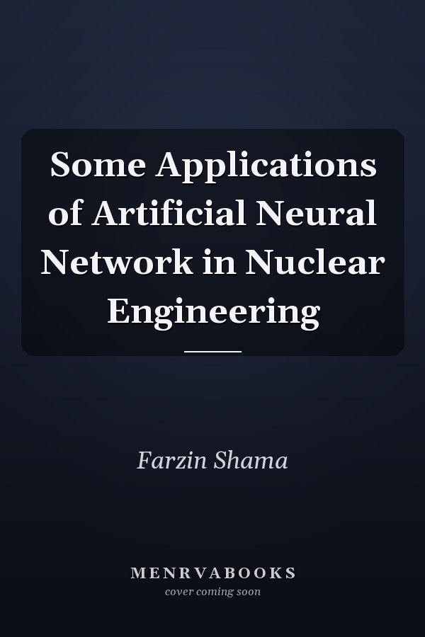 Some Applications of Artificial Neural Network in Nuclear Engineering