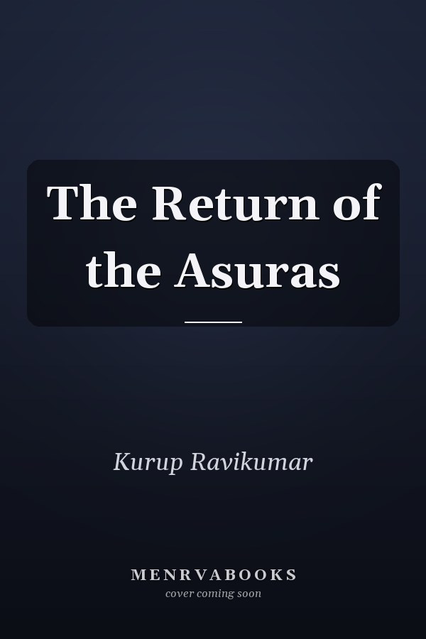 The Return of the Asuras