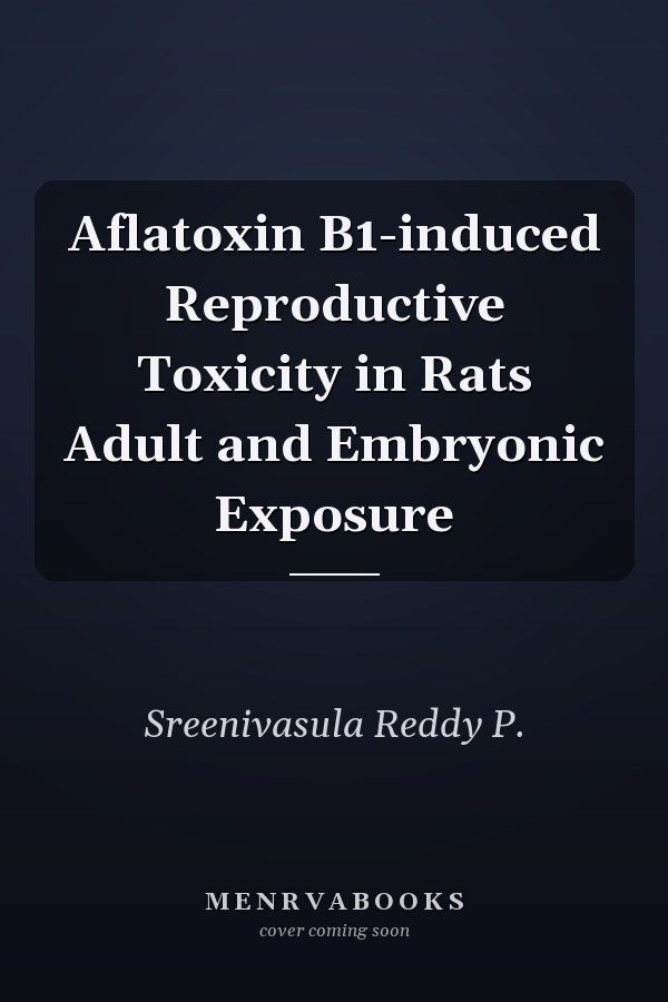 Aflatoxin B1-induced Reproductive Toxicity in Rats Adult and Embryonic Exposure