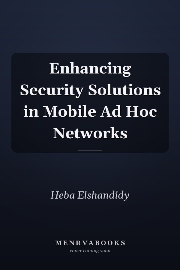 Enhancing Security Solutions in Mobile Ad Hoc Networks