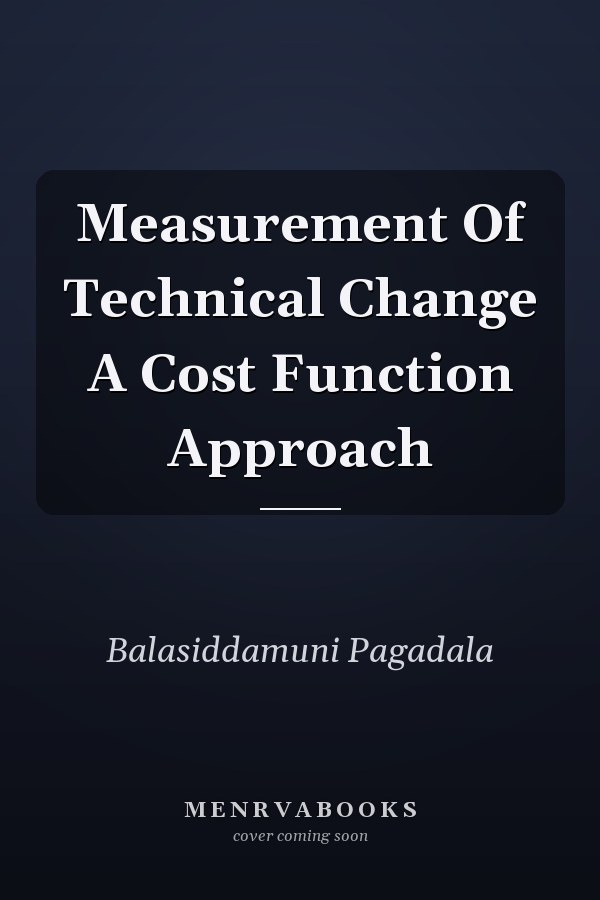 Measurement Of Technical Change A Cost Function Approach