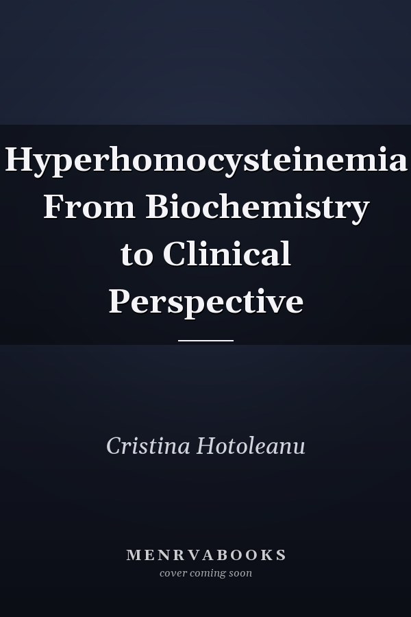 Hyperhomocysteinemia From Biochemistry to Clinical Perspective
