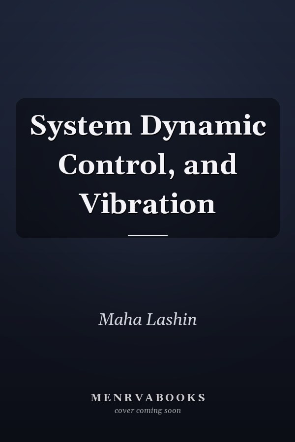 System Dynamic Control, and Vibration