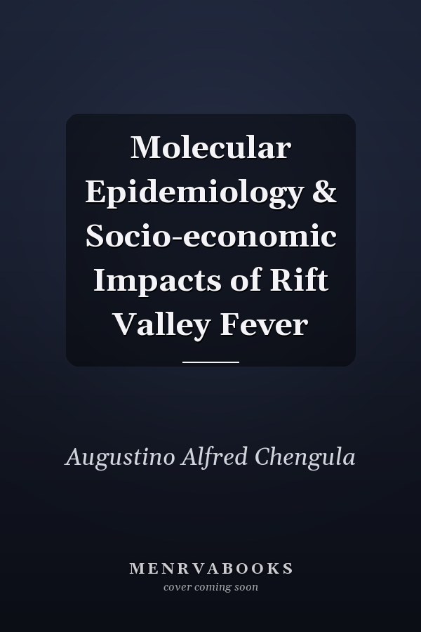 Molecular Epidemiology & Socio-economic Impacts of Rift Valley Fever