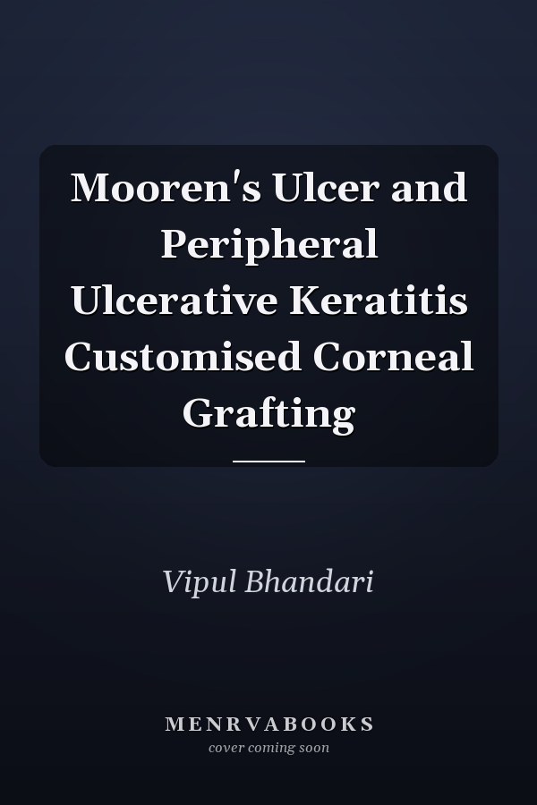 Mooren's Ulcer and Peripheral Ulcerative Keratitis Customised Corneal Grafting
