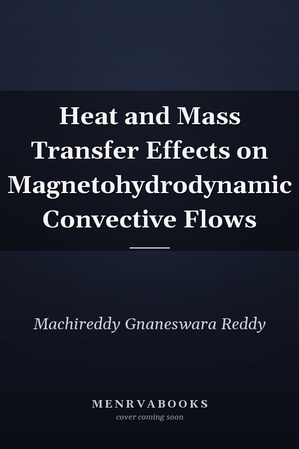 Heat and Mass Transfer Effects on Magnetohydrodynamic Convective Flows