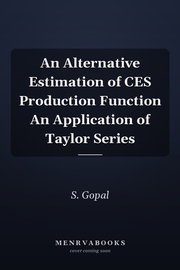 An Alternative Estimation of CES Production Function An Application of Taylor Series