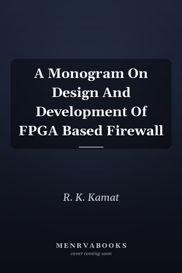 A Monogram On Design And Development Of FPGA Based Firewall