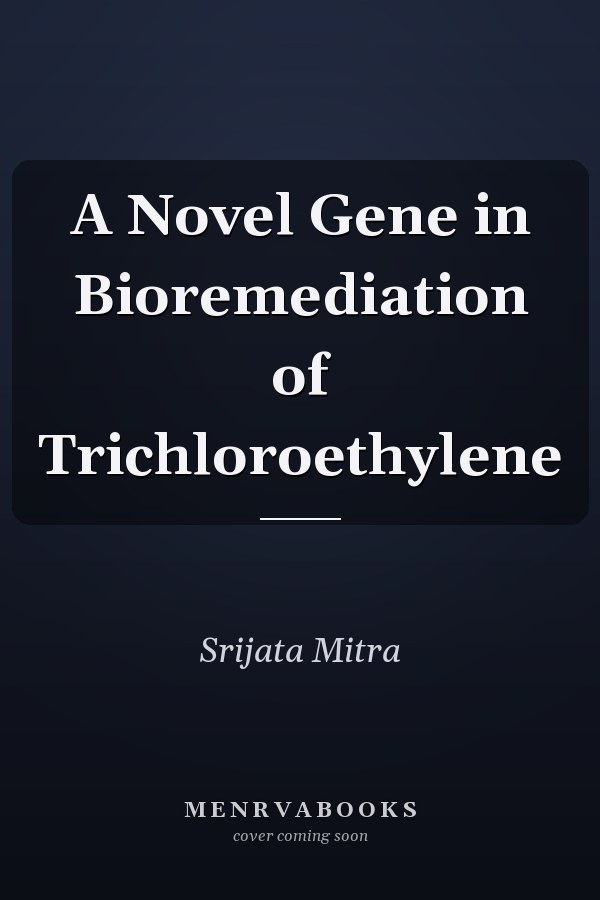 A Novel Gene in Bioremediation of Trichloroethylene