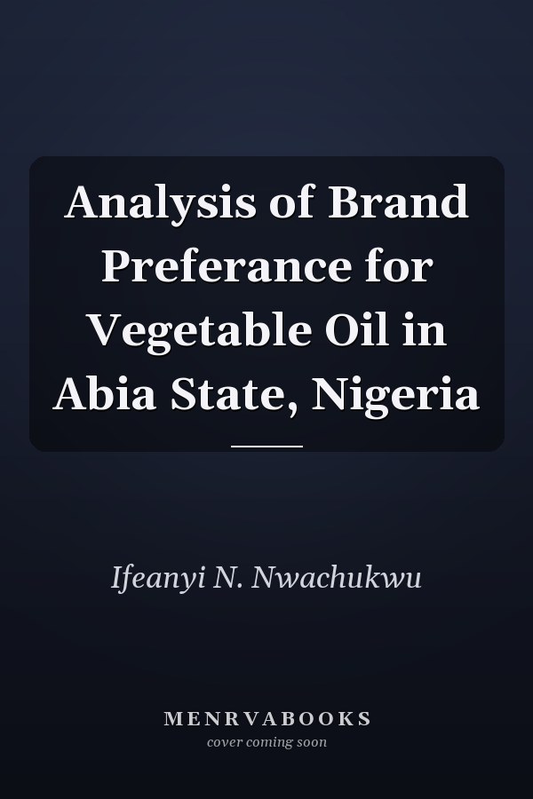 Analysis of Brand Preferance for Vegetable Oil in Abia State, Nigeria