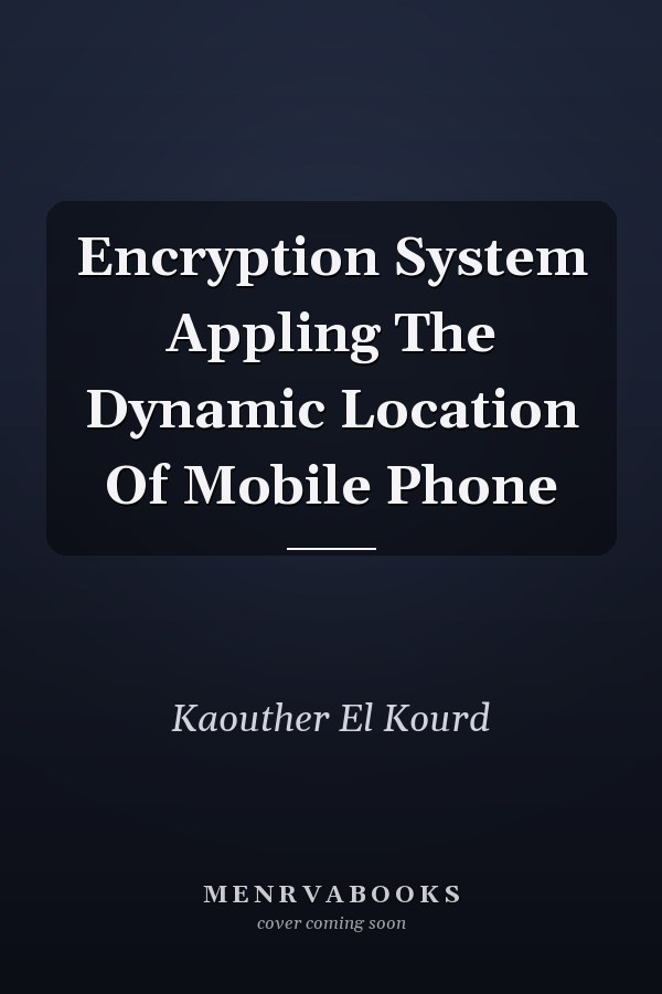 Encryption System Appling The Dynamic Location Of Mobile Phone