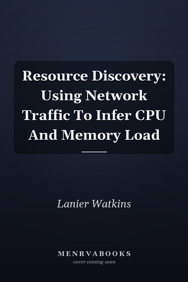 Resource Discovery: Using Network Traffic To Infer CPU And Memory Load