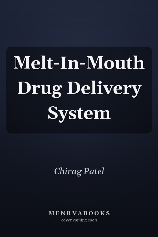 Melt-In-Mouth Drug Delivery System