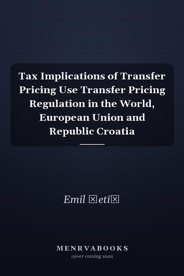 Tax Implications of Transfer Pricing Use Transfer Pricing Regulation in the World, European Union and Republic Croatia